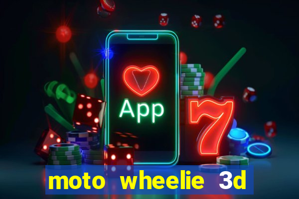 moto wheelie 3d dinheiro infinito